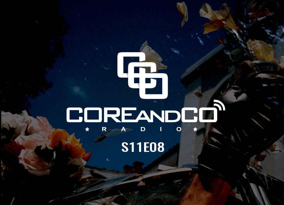 COREandCO radio S11E08 (dossier)