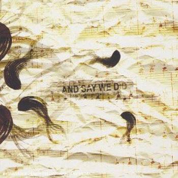 And Say We Did (groupe/artiste) And Say We Did (groupe/artiste)
