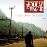 Holiday With Maggie - Welcome To Hope