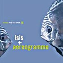 Isis + Aereogramme - In the Fishtank (chronique)