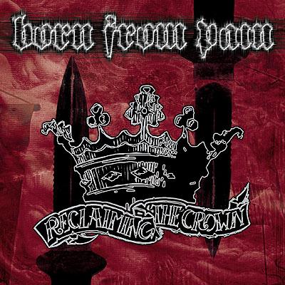 Born From Pain - Reclaiming The Crown (chronique)