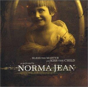 chronique Norma Jean - Bless the Martyr and Kiss the Child