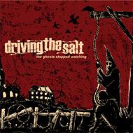 Driving the salt - The Ghosts stopped watching