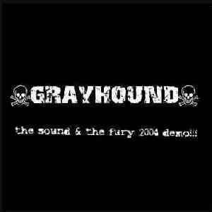 Grayhound - The sound and the fury demo 2004