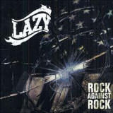 Lazy - Rock against rock