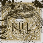To Kill - Vultures