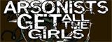Arsonists Get All The Girls (interview) Arsonists Get All The Girls (interview)