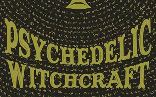 Psychedelic Witchcraft - octobre 2017