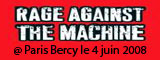 RAGE AGAINST THE MACHINE + SAUL WILLIAMS - Bercy / Paris (75) - le 04/06/2008