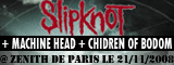 Slipknot + Machine Head + Children Of Bodom - Le Zenith / Paris (75) - le 21/11/2008 (Live report)