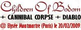 Children Of Bodom + Cannibal Corpse + Diablo - L'élysée montmartre / Paris (75) - le 20/02/2009