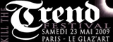 Trend the kill festival - Le Glaz'art / Paris (75) - le 23/05/2009 (Live report)