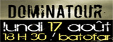 Dominatour - Le Batofar / Paris (75) - le 17/08/2009 (Live report)