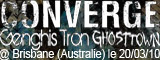 Converge + Genghis tron + Ghost town - Hi-fi / Brisbane (Australie) - le 20/03/2010 (Live report)