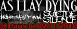 Suicide Silence + As I lay dying + Heaven Shall Burn - Trabendo / Paris - le 09/11/2010 (Live report)