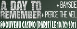 A Day To Remember + Bayside + Pierce The Veil - Nouveau Casino / Paris - le 10/02/2011 (Live report)