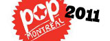 Pop Montreal - Maison des arts de Laval / Montreal - le 23/09/2011 (Live report)