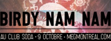 Birdy Nam Nam - club soda / Montreal - le 09/10/2011