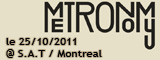 Metronomy - S.A.T / Montreal - le 25/10/2011