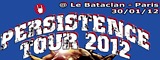 Persistence Tour 2012 - Le Bataclan / Paris - le 30/01/2012