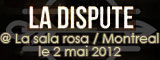 La Dispute - La sala rosa / Montreal (Canada) - le 02/05/2012