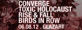 Converge + Rise And Fall + Birds In Row + Toxic Holocaust (report)