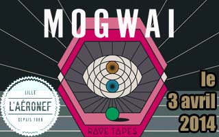 Mogwai - Aéronef  / Lille - le 03/04/2014 (Live report)