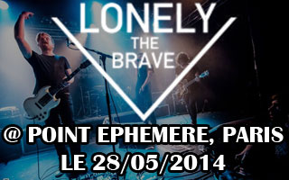 Lonely The Brave - Le Point Ephémère / Paris (75) - le 28/05/2014