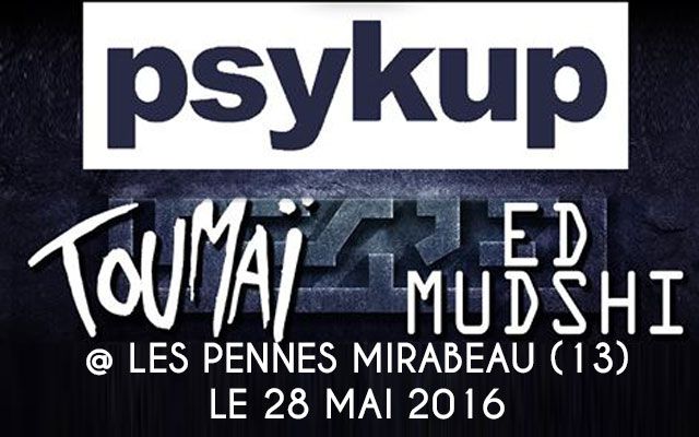 Psykup + Toumaï + Ed Mudshi - Le Jas'rod / LES PENNES MIRABEAU (13) - le 28/05/2016 (Live report)