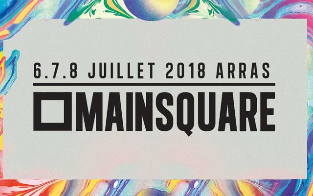 Main Square Festival - La Citadelle / ARRAS (62) - le 06/07/2018