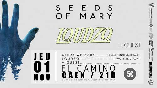 Seeds Of Mary + Loudzo - El Camino / CAEN (14) - le 01/11/2018