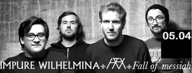 Impure Wilhelmina + Fall Of Messiah (report)