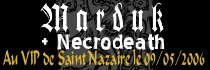 MARDUK + NECRODEATH - Le VIP / Saint-Nazaire (44) - le 09/05/2006