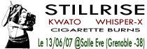 STILLRISE + KWATO + WHISPER-X + CIGARETTE BURNS (report)