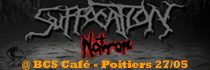 SUFFOCATION + NATRON + DEEP VEIN - Le BCS Café / Poitiers (86) - le 27/05/2007