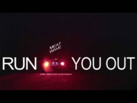 Meat Wave dévoile son clip pour Run You Out (actualité)