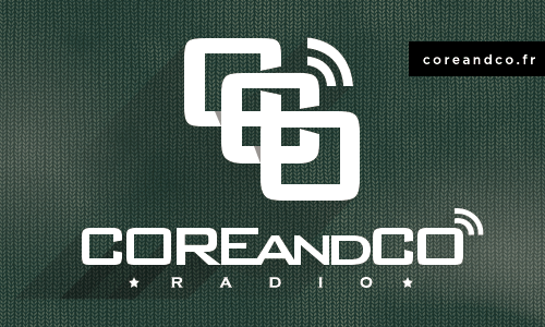 COREandCO radio : l'épisode 2 de la saison 5 est en ligne ! (actualité)