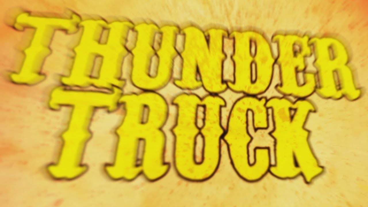 Monster Truck : you've been Thundertruck  (actualité)