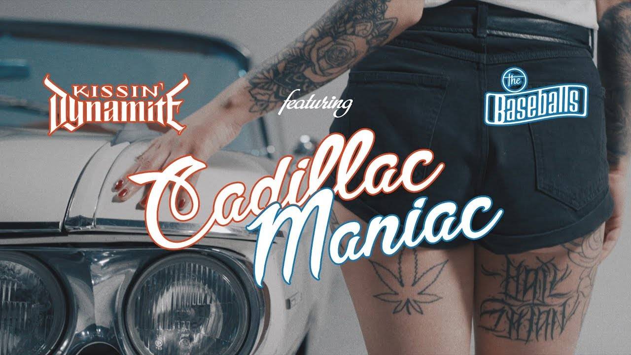 Kissin' Dynamite et The Baseballs fous de Cadillac - Cadillac Maniac (actualité)