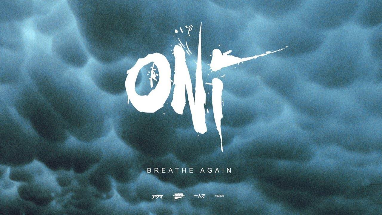 Oni respire - Breathe Again (actualité)