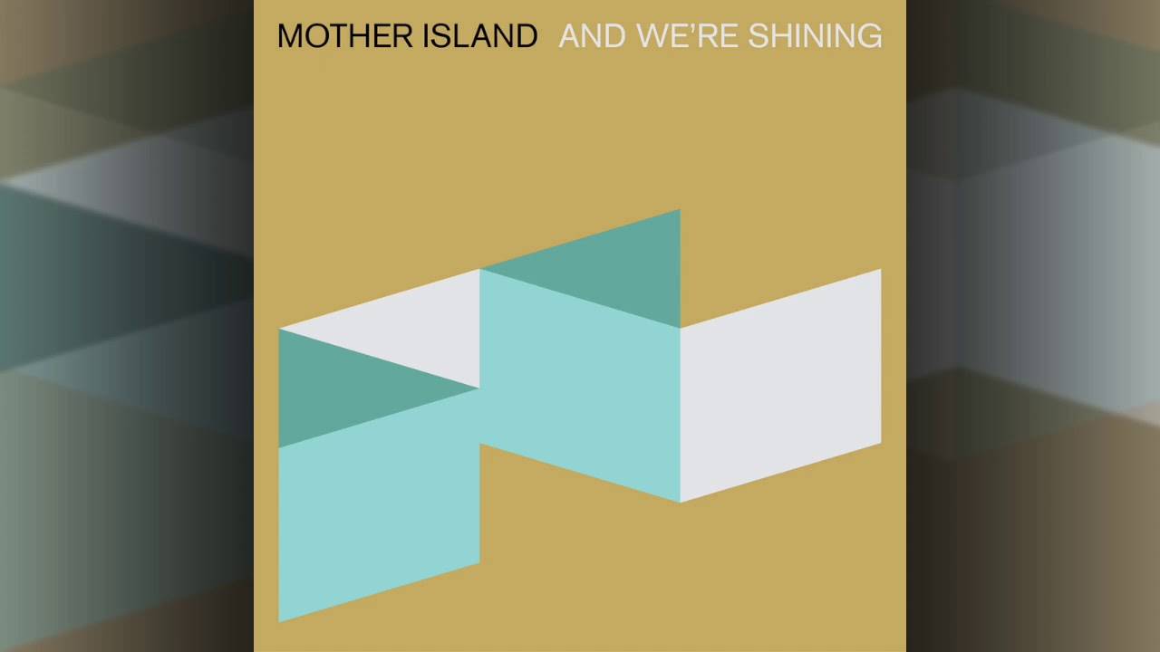 Mother Island brille au motel - And We're Shining (actualité) Mother Island brille au motel - And We're Shining (actualité)