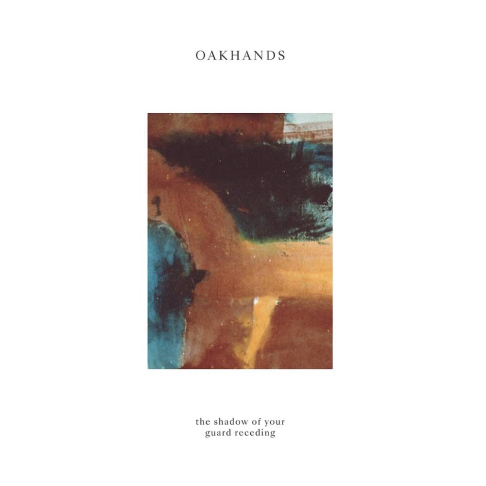Oakhands monte la garde - The Shadow of Your Guard Receding (actualité)