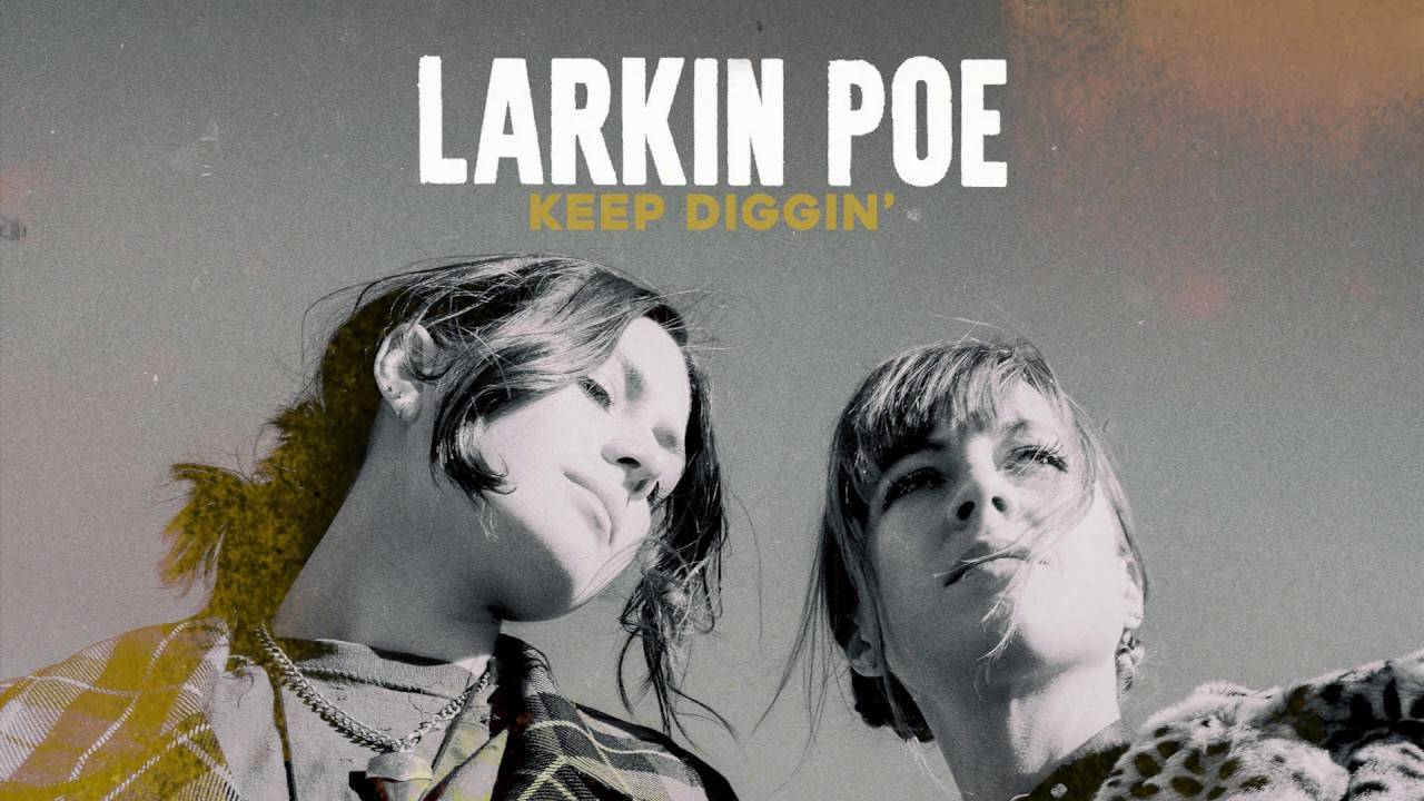 Larkin Poe creuse - Keep Diggin' (actualité)