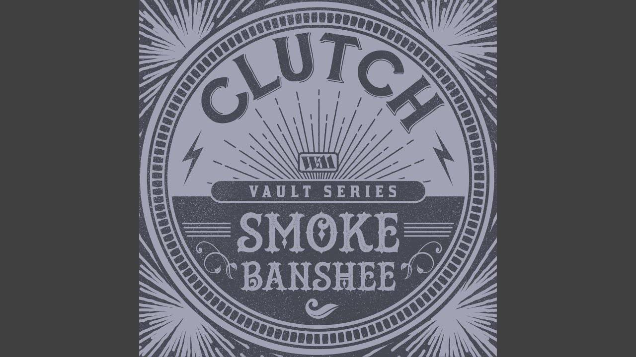 Clutch fume en confinement - Smoke Banshee (actualité)
