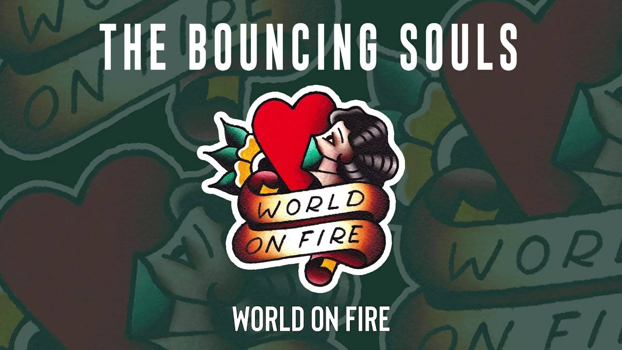 The Bouncing Souls met le feu - World On Fire (actualité)