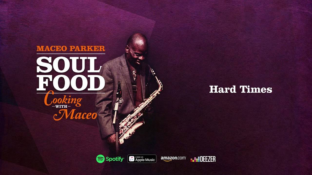 Les temps sont durs pour Maceo Parker - Hard Times  (actualité)