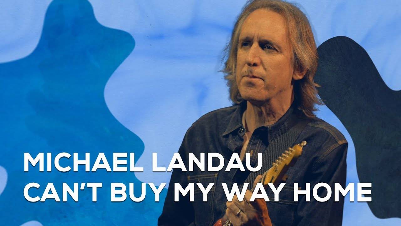 Michael Landau rentre chez loin point - Can't Buy My Way Home (actualité)