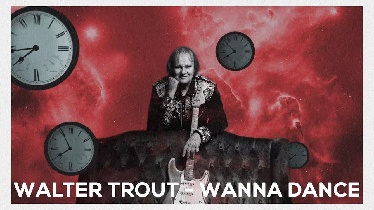 Walter Trout a envie de guincher - Wanna Dance (actualité)