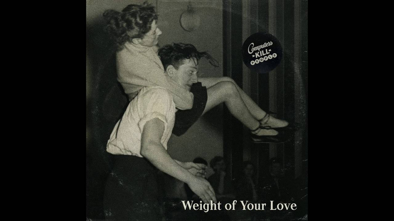 Computers Kill People a l'amour poids lourd - Weight of Your Love (actualité)