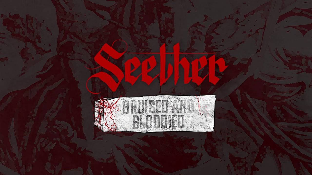 Seether tout sanglant - Bruised and Bloodied (actualité)